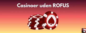 Danish Casino Uden ROFUS Oplev Friheden af Spil