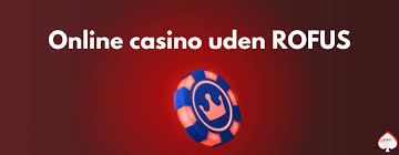 Danish Casino Uden ROFUS Oplev Friheden af Spil