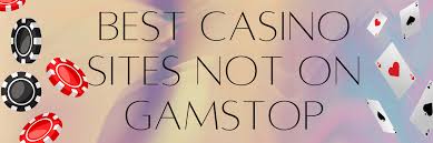 Exploring Casinos That Don't Use GamStop -2016141308